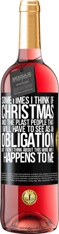 29,95 € | 桃红葡萄酒 ROSÉ版 有时候，我想到圣诞节和我必须要视为义务的塑料使用者。但是后来我想到了这种酒，它发生在我身上 黑标. 可自定义的标签 青年酒 收成 2023 Tempranillo