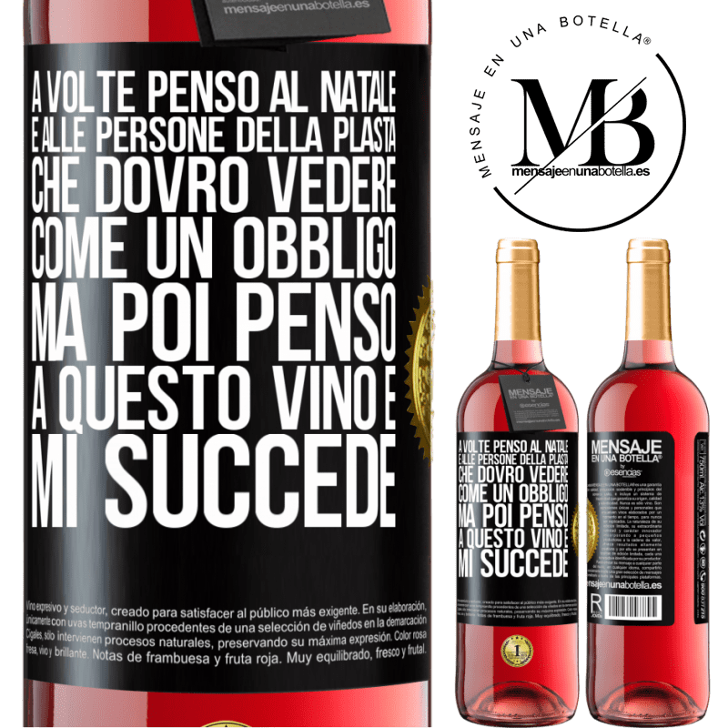 29,95 € Spedizione Gratuita | Vino rosato Edizione ROSÉ A volte penso al Natale e alle persone della plasta che dovrò vedere come un obbligo. Ma poi penso a questo vino e mi succede Etichetta Nera. Etichetta personalizzabile Vino giovane Raccogliere 2023 Tempranillo