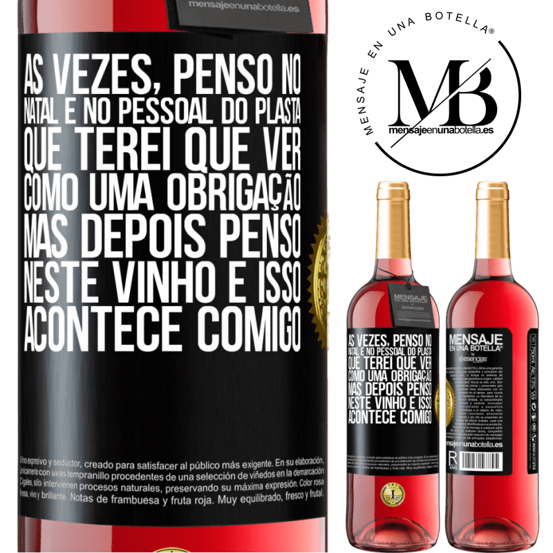 29,95 € Envio grátis | Vinho rosé Edição ROSÉ Às vezes, penso no Natal e no pessoal do plasta que terei que ver como uma obrigação. Mas depois penso neste vinho e isso Etiqueta Preta. Etiqueta personalizável Vinho jovem Colheita 2023 Tempranillo