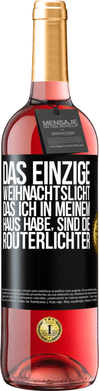 29,95 € | Roséwein ROSÉ Ausgabe Das einzige Weihnachtslicht, das ich in meinem Haus habe, sind die Routerlichter Schwarzes Etikett. Anpassbares Etikett Junger Wein Ernte 2023 Tempranillo