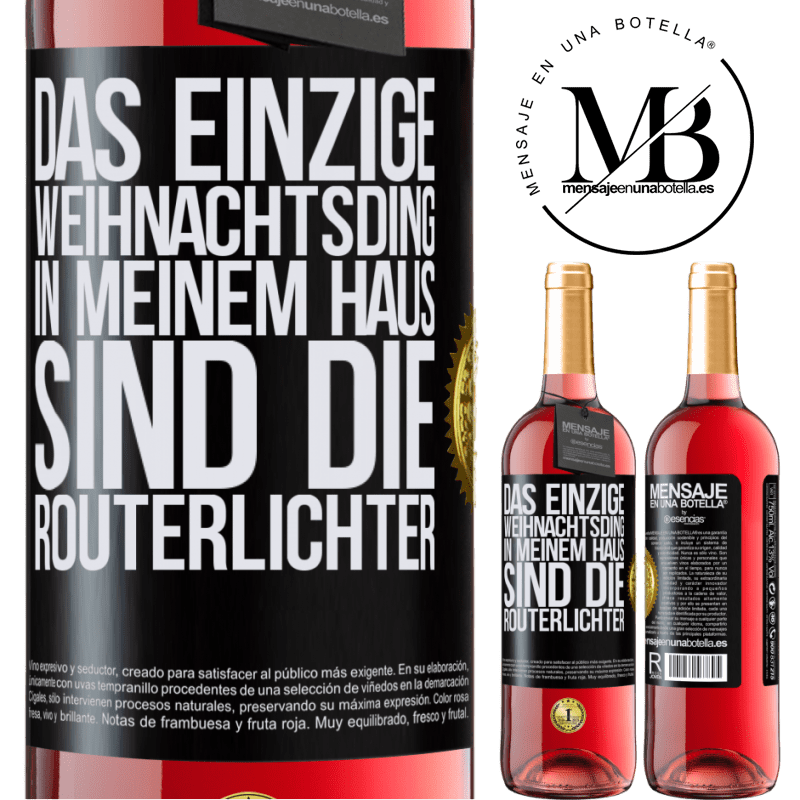 29,95 € Kostenloser Versand | Roséwein ROSÉ Ausgabe Das einzige Weihnachtslicht, das ich in meinem Haus habe, sind die Routerlichter Schwarzes Etikett. Anpassbares Etikett Junger Wein Ernte 2025 Tempranillo