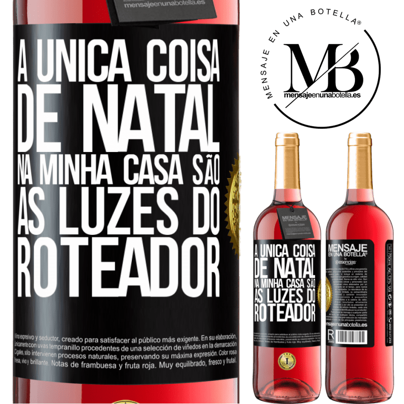 29,95 € Envio grátis | Vinho rosé Edição ROSÉ A única coisa de Natal na minha casa são as luzes do roteador Etiqueta Preta. Etiqueta personalizável Vinho jovem Colheita 2023 Tempranillo