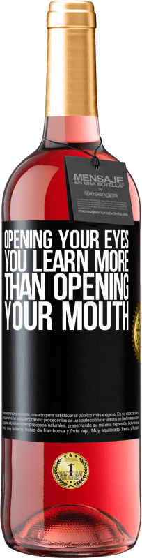 «Opening your eyes you learn more than opening your mouth» ROSÉ Edition