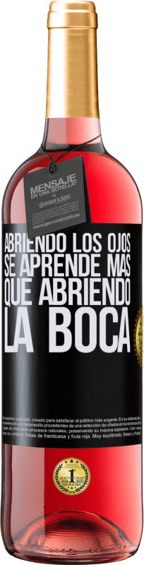 29,95 € | Vino Rosado Edición ROSÉ Abriendo los ojos se aprende más que abriendo la boca Etiqueta Negra. Etiqueta personalizable Vino joven Cosecha 2024 Tempranillo