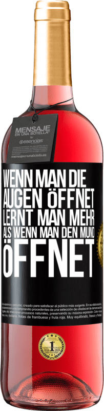 29,95 € Kostenloser Versand | Roséwein ROSÉ Ausgabe Wenn man die Augen öffnet, lernt man mehr, als wenn man den Mund öffnet Schwarzes Etikett. Anpassbares Etikett Junger Wein Ernte 2024 Tempranillo