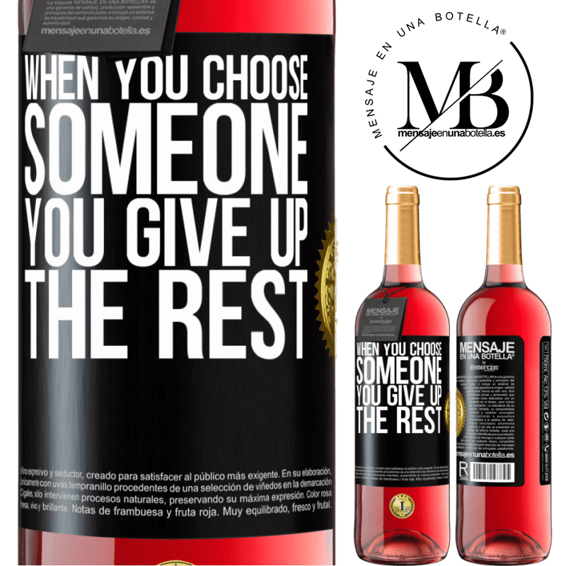 29,95 € Free Shipping | Rosé Wine ROSÉ Edition When you choose someone you give up the rest Black Label. Customizable label Young wine Harvest 2021 Tempranillo