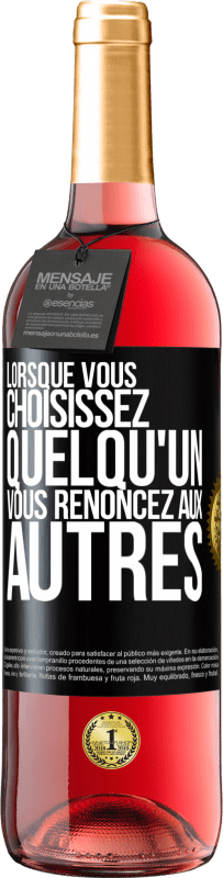 «Lorsque vous choisissez quelqu'un vous renoncez aux autres» Édition ROSÉ