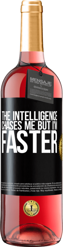 29,95 € | Rosé Wine ROSÉ Edition The intelligence chases me but I'm faster Black Label. Customizable label Young wine Harvest 2023 Tempranillo