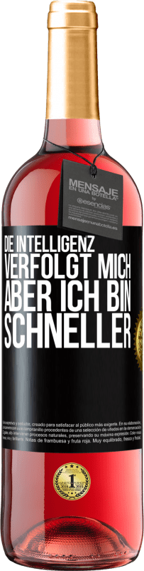 29,95 € | Roséwein ROSÉ Ausgabe Die Intelligenz verfolgt mich, aber ich bin schneller Schwarzes Etikett. Anpassbares Etikett Junger Wein Ernte 2024 Tempranillo