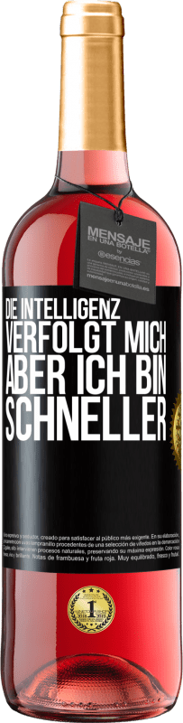 29,95 € | Roséwein ROSÉ Ausgabe Die Intelligenz verfolgt mich, aber ich bin schneller Schwarzes Etikett. Anpassbares Etikett Junger Wein Ernte 2025 Tempranillo