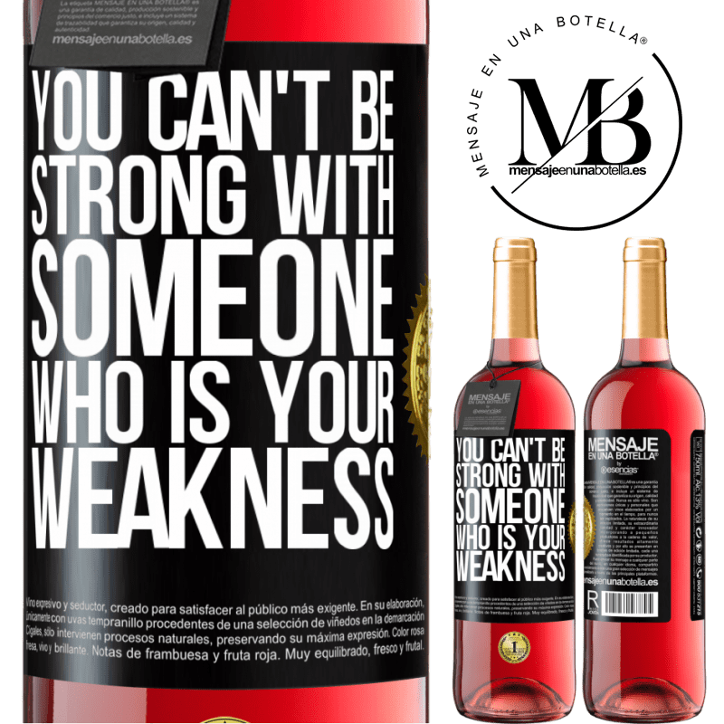 29,95 € Free Shipping | Rosé Wine ROSÉ Edition You can't be strong with someone who is your weakness Black Label. Customizable label Young wine Harvest 2021 Tempranillo