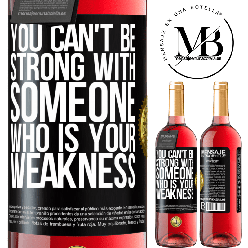 29,95 € Free Shipping | Rosé Wine ROSÉ Edition You can't be strong with someone who is your weakness Black Label. Customizable label Young wine Harvest 2024 Tempranillo