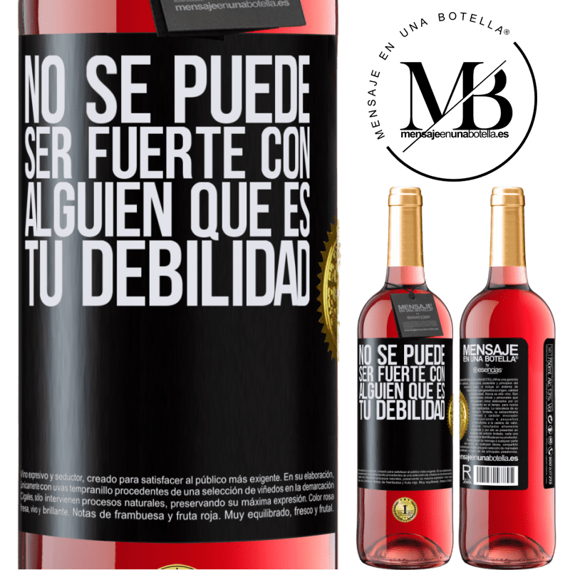 29,95 € Envío gratis | Vino Rosado Edición ROSÉ No se puede ser fuerte con alguien que es tu debilidad Etiqueta Negra. Etiqueta personalizable Vino joven Cosecha 2024 Tempranillo