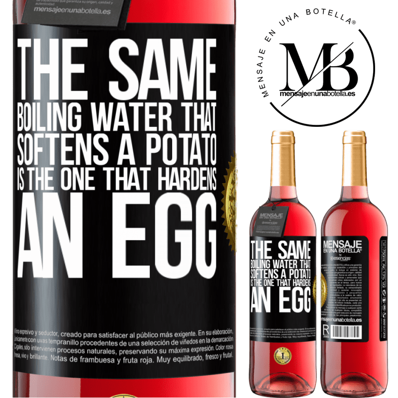 29,95 € Free Shipping | Rosé Wine ROSÉ Edition The same boiling water that softens a potato is the one that hardens an egg Black Label. Customizable label Young wine Harvest 2022 Tempranillo