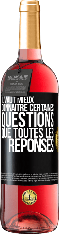 29,95 € | Vin rosé Édition ROSÉ Il vaut mieux connaître certaines questions que toutes les réponses Étiquette Noire. Étiquette personnalisable Vin jeune Récolte 2024 Tempranillo