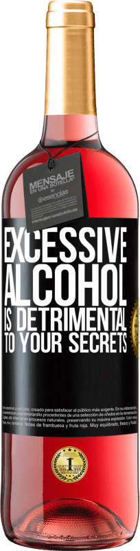 29,95 € | Rosé Wine ROSÉ Edition Excessive alcohol is detrimental to your secrets Black Label. Customizable label Young wine Harvest 2024 Tempranillo