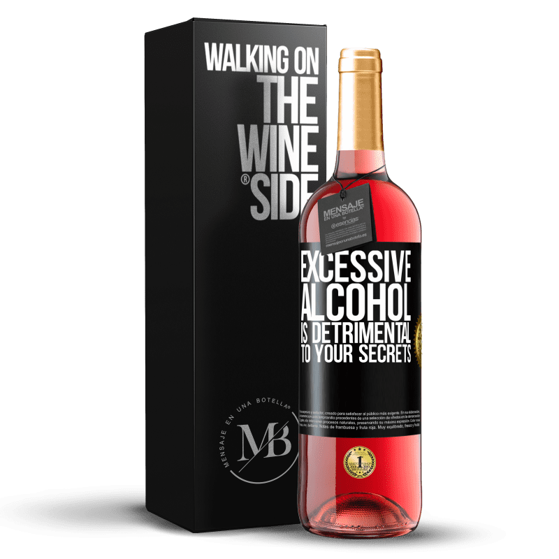 29,95 € Free Shipping | Rosé Wine ROSÉ Edition Excessive alcohol is detrimental to your secrets Black Label. Customizable label Young wine Harvest 2023 Tempranillo