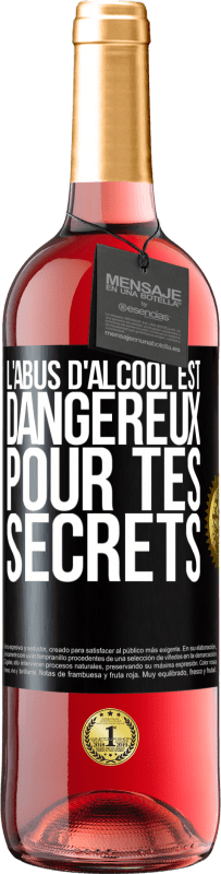29,95 € Envoi gratuit | Vin rosé Édition ROSÉ L'abus d'alcool est dangereux pour tes secrets Étiquette Noire. Étiquette personnalisable Vin jeune Récolte 2025 Tempranillo
