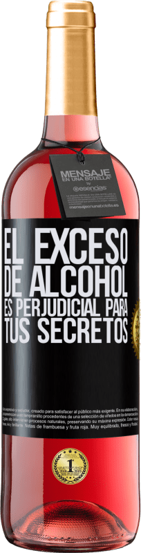 29,95 € Envío gratis | Vino Rosado Edición ROSÉ El exceso de alcohol es perjudicial para tus secretos Etiqueta Negra. Etiqueta personalizable Vino joven Cosecha 2023 Tempranillo