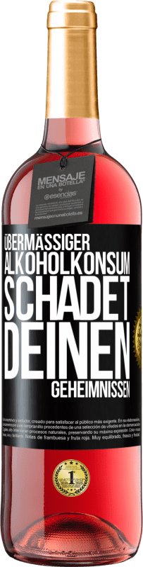 29,95 € | Roséwein ROSÉ Ausgabe Übermäßiger Alkoholkonsum schadet deinen Geheimnissen Schwarzes Etikett. Anpassbares Etikett Junger Wein Ernte 2024 Tempranillo