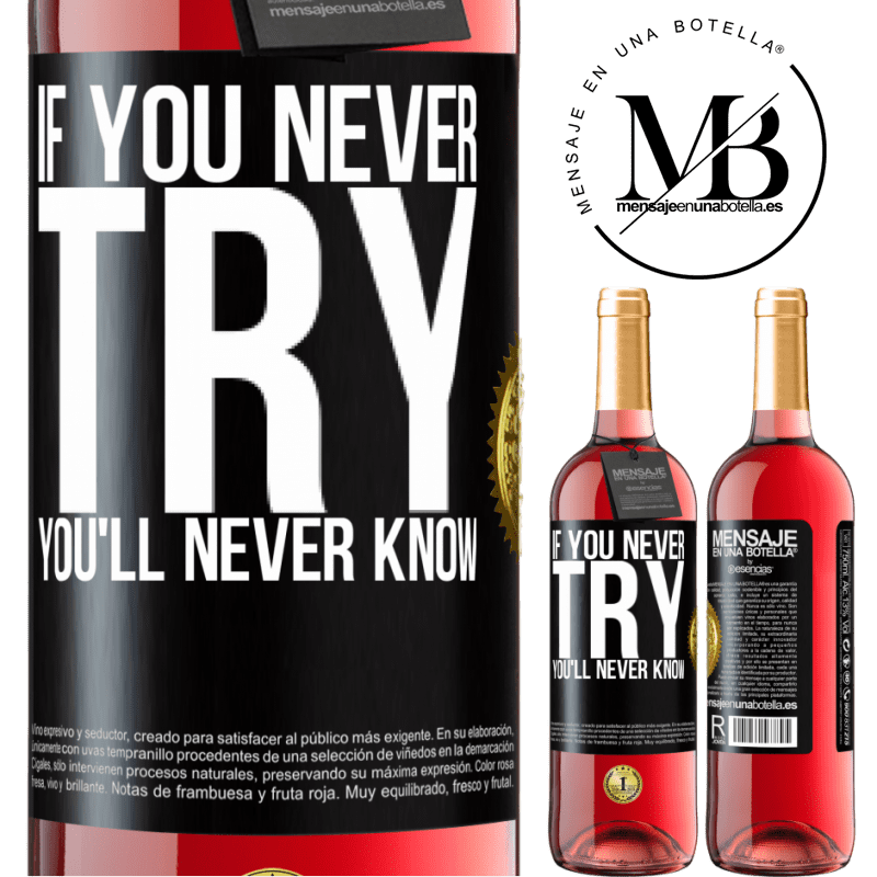 29,95 € Free Shipping | Rosé Wine ROSÉ Edition If you never try, you'll never know Black Label. Customizable label Young wine Harvest 2021 Tempranillo