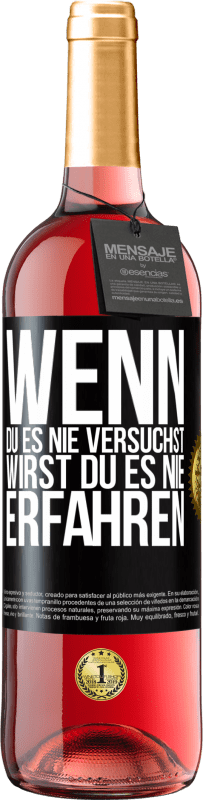 29,95 € | Roséwein ROSÉ Ausgabe Wenn du es nie versuchst, wirst du es nie erfahren Schwarzes Etikett. Anpassbares Etikett Junger Wein Ernte 2024 Tempranillo