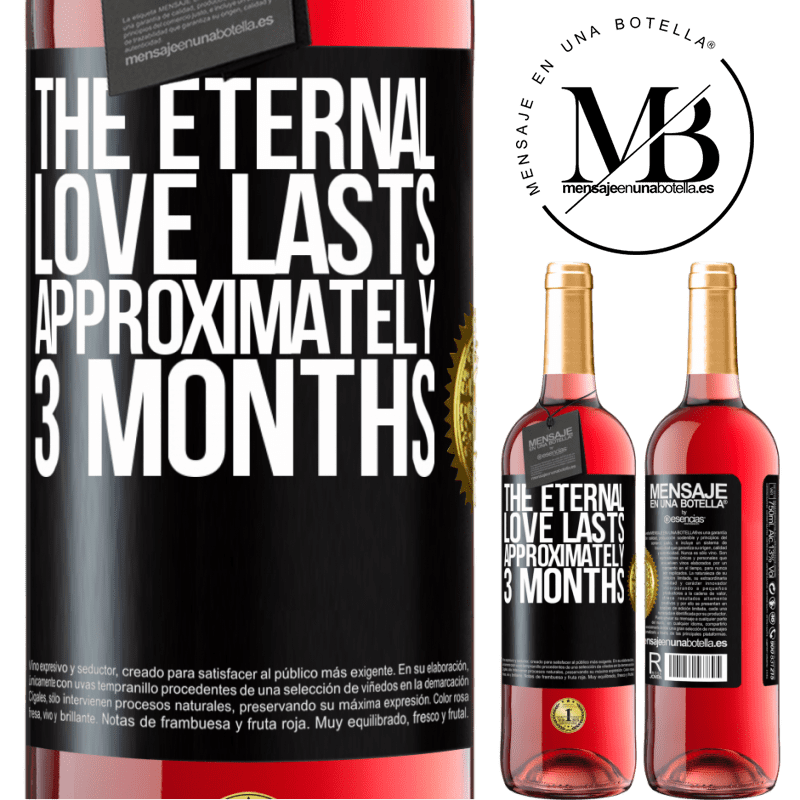 29,95 € Free Shipping | Rosé Wine ROSÉ Edition The eternal love lasts approximately 3 months Black Label. Customizable label Young wine Harvest 2022 Tempranillo