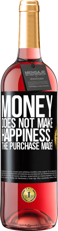 29,95 € | Rosé Wine ROSÉ Edition Money does not make happiness ... the purchase made! Black Label. Customizable label Young wine Harvest 2023 Tempranillo