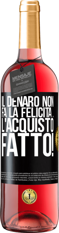 29,95 € | Vino rosato Edizione ROSÉ Il denaro non fa la felicità ... l'acquisto fatto! Etichetta Nera. Etichetta personalizzabile Vino giovane Raccogliere 2024 Tempranillo