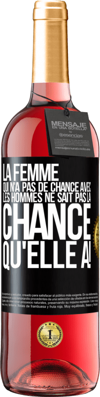 29,95 € | Vin rosé Édition ROSÉ La femme qui n'a pas de chance avec les hommes ne sait pas la chance qu'elle a! Étiquette Noire. Étiquette personnalisable Vin jeune Récolte 2024 Tempranillo