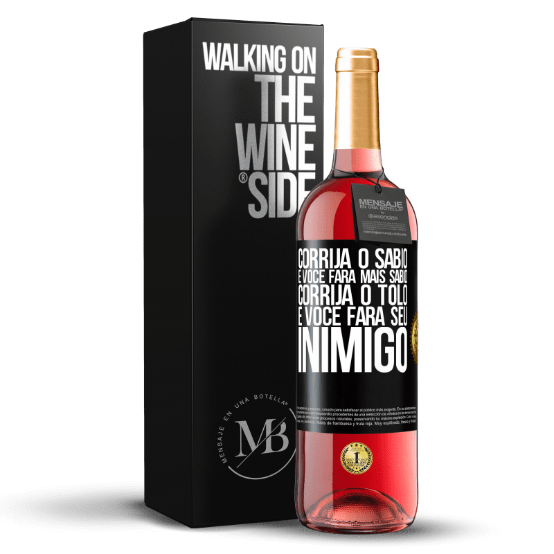 29,95 € Envio grátis | Vinho rosé Edição ROSÉ Corrija o sábio e você fará mais sábio, corrija o tolo e você fará seu inimigo Etiqueta Preta. Etiqueta personalizável Vinho jovem Colheita 2024 Tempranillo