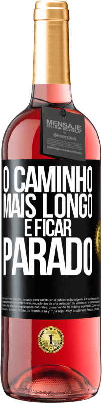 29,95 € | Vinho rosé Edição ROSÉ O caminho mais longo é ficar parado Etiqueta Preta. Etiqueta personalizável Vinho jovem Colheita 2024 Tempranillo