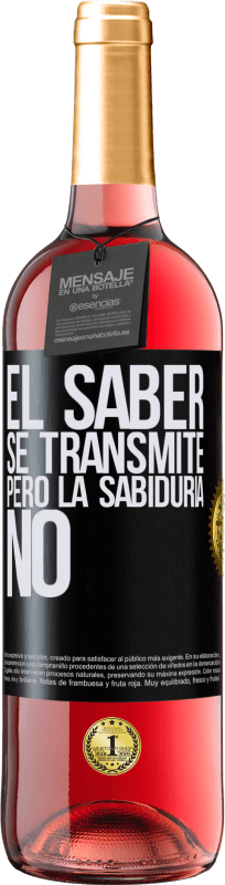 29,95 € Envío gratis | Vino Rosado Edición ROSÉ El saber se transmite, pero la sabiduría no Etiqueta Negra. Etiqueta personalizable Vino joven Cosecha 2023 Tempranillo