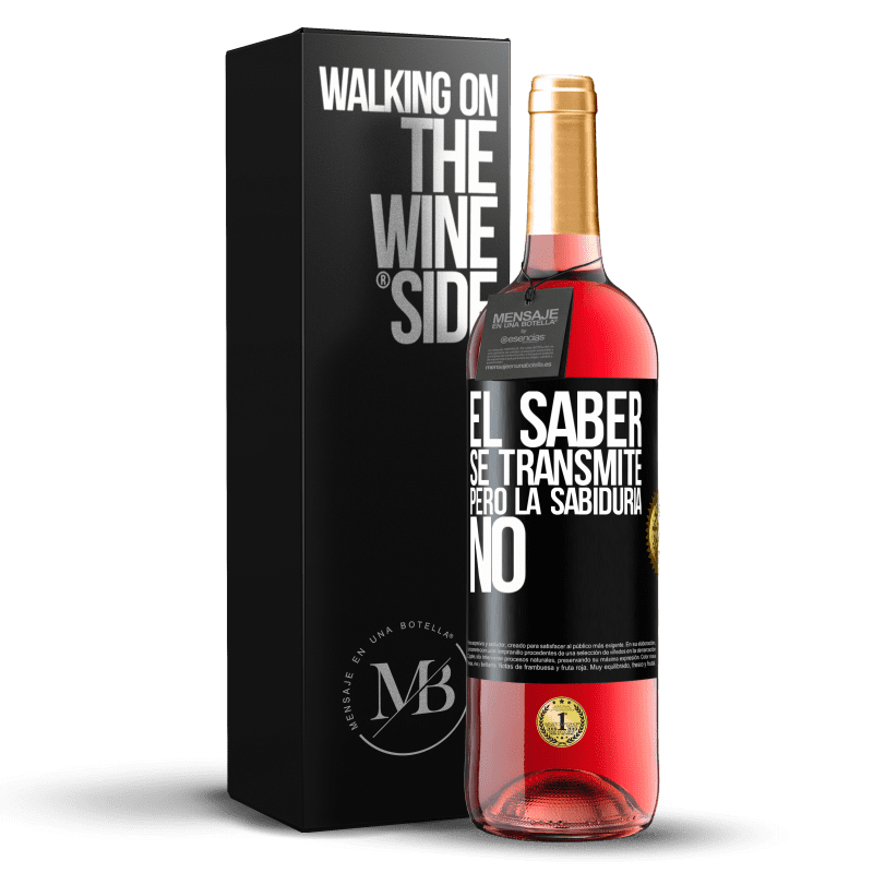 29,95 € Envío gratis | Vino Rosado Edición ROSÉ El saber se transmite, pero la sabiduría no Etiqueta Negra. Etiqueta personalizable Vino joven Cosecha 2024 Tempranillo