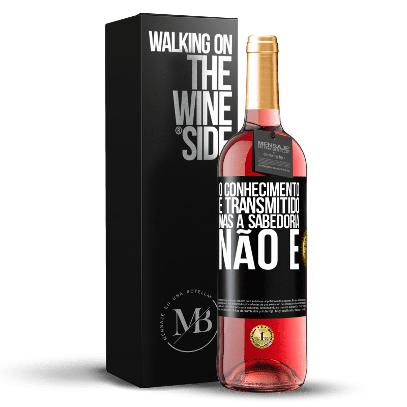 29,95 € Envio grátis | Vinho rosé Edição ROSÉ O conhecimento é transmitido, mas a sabedoria não é Etiqueta Preta. Etiqueta personalizável Vinho jovem Colheita 2024 Tempranillo