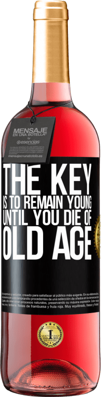 29,95 € Бесплатная доставка | Розовое вино Издание ROSÉ Ключ должен оставаться молодым, пока ты не умрешь от старости Черная метка. Настраиваемая этикетка Молодое вино Урожай 2023 Tempranillo