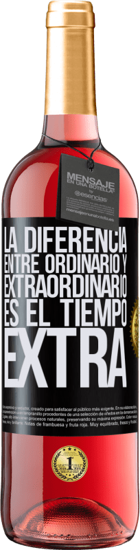 29,95 € | Vino Rosado Edición ROSÉ La diferencia entre ordinario y extraordinario es el tiempo EXTRA Etiqueta Negra. Etiqueta personalizable Vino joven Cosecha 2025 Tempranillo