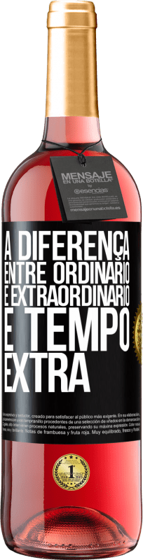 29,95 € | Vinho rosé Edição ROSÉ A diferença entre ordinário e extraordinário é tempo EXTRA Etiqueta Preta. Etiqueta personalizável Vinho jovem Colheita 2023 Tempranillo