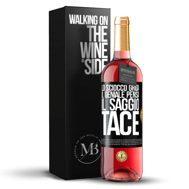 29,95 € Spedizione Gratuita | Vino rosato Edizione ROSÉ Lo sciocco grida, il geniale pensa, il saggio tace Etichetta Nera. Etichetta personalizzabile Vino giovane Raccogliere 2024 Tempranillo