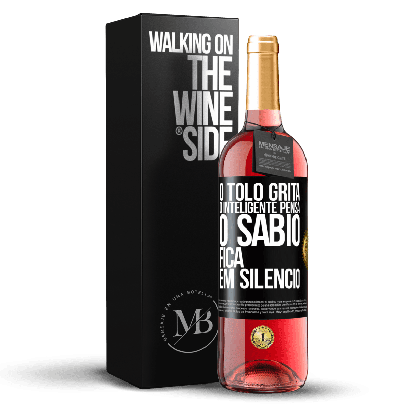 29,95 € Envio grátis | Vinho rosé Edição ROSÉ O tolo grita, o inteligente pensa, o sábio fica em silêncio Etiqueta Preta. Etiqueta personalizável Vinho jovem Colheita 2025 Tempranillo