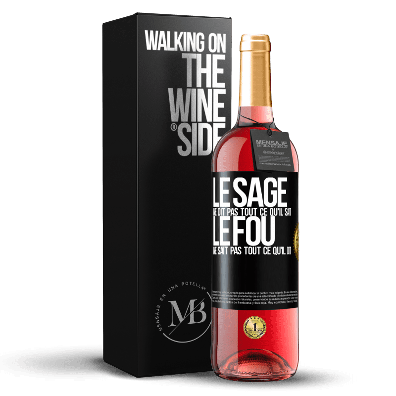 29,95 € Envoi gratuit | Vin rosé Édition ROSÉ Le sage ne dit pas tout ce qu'il sait, le fou ne sait pas tout ce qu'il dit Étiquette Noire. Étiquette personnalisable Vin jeune Récolte 2024 Tempranillo