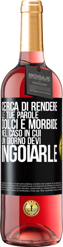 29,95 € Spedizione Gratuita | Vino rosato Edizione ROSÉ Cerca di rendere le tue parole dolci e morbide, nel caso in cui un giorno devi ingoiarle Etichetta Nera. Etichetta personalizzabile Vino giovane Raccogliere 2024 Tempranillo