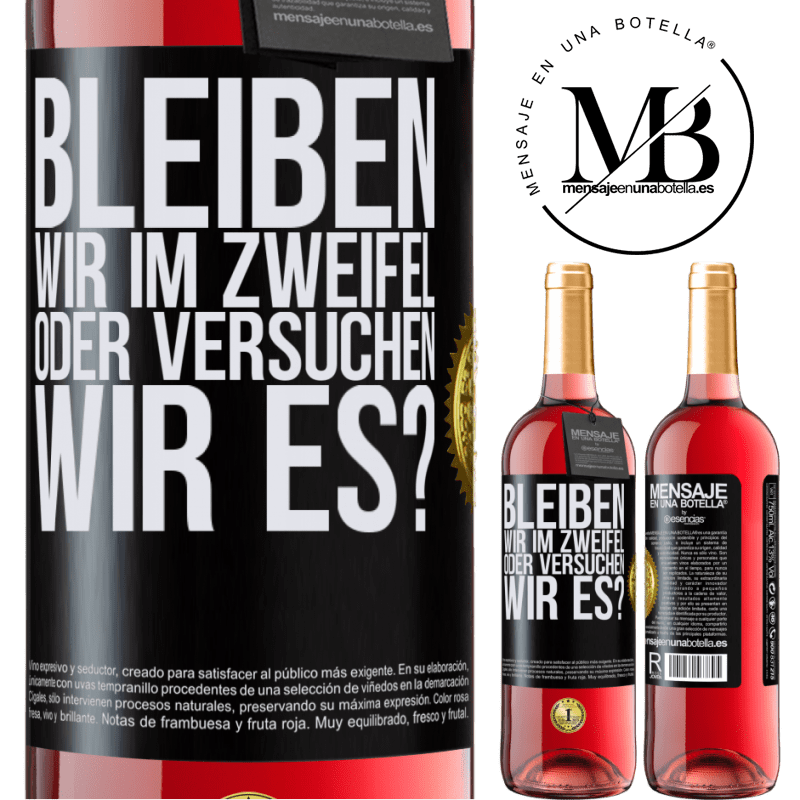 29,95 € Kostenloser Versand | Roséwein ROSÉ Ausgabe Bleiben wir im Zweifel oder versuchen wir es? Schwarzes Etikett. Anpassbares Etikett Junger Wein Ernte 2024 Tempranillo