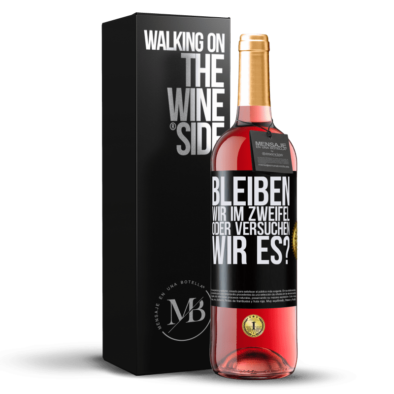 29,95 € Kostenloser Versand | Roséwein ROSÉ Ausgabe Bleiben wir im Zweifel oder versuchen wir es? Schwarzes Etikett. Anpassbares Etikett Junger Wein Ernte 2024 Tempranillo