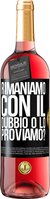 29,95 € | Vino rosato Edizione ROSÉ Rimaniamo con il dubbio o lo proviamo? Etichetta Nera. Etichetta personalizzabile Vino giovane Raccogliere 2024 Tempranillo