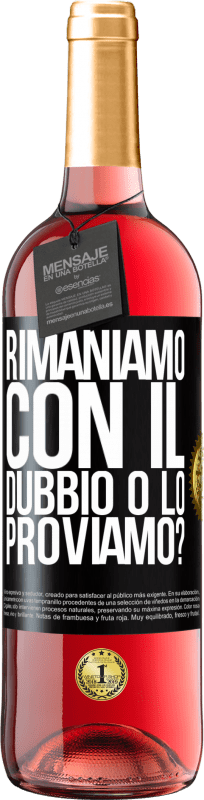 29,95 € | Vino rosato Edizione ROSÉ Rimaniamo con il dubbio o lo proviamo? Etichetta Nera. Etichetta personalizzabile Vino giovane Raccogliere 2025 Tempranillo