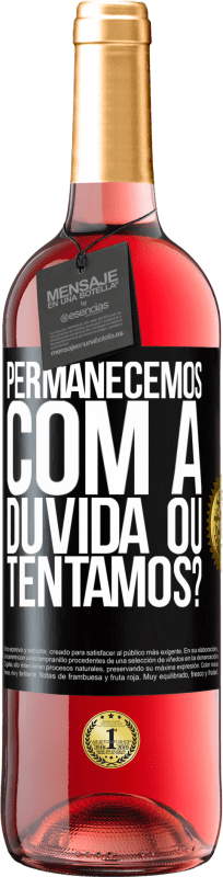 29,95 € | Vinho rosé Edição ROSÉ Permanecemos com a dúvida ou tentamos? Etiqueta Preta. Etiqueta personalizável Vinho jovem Colheita 2025 Tempranillo