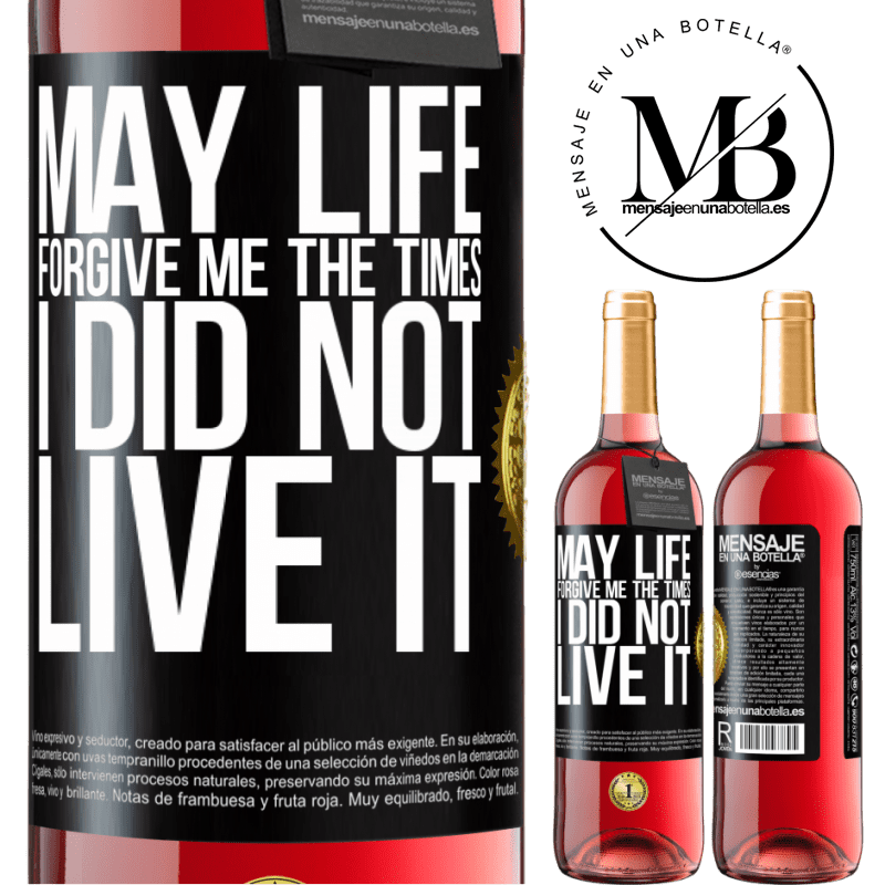 24,95 € Free Shipping | Rosé Wine ROSÉ Edition May life forgive me the times I did not live it Black Label. Customizable label Young wine Harvest 2021 Tempranillo