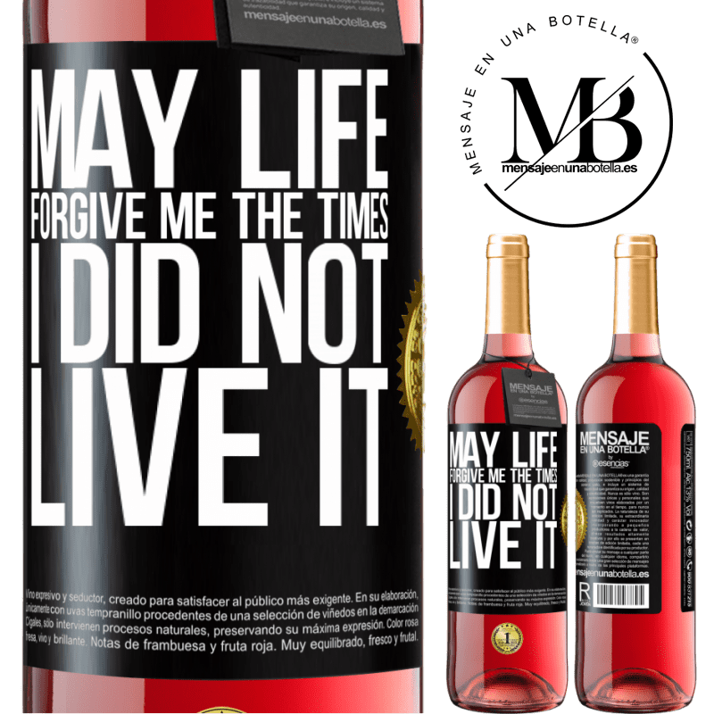 29,95 € Free Shipping | Rosé Wine ROSÉ Edition May life forgive me the times I did not live it Black Label. Customizable label Young wine Harvest 2022 Tempranillo