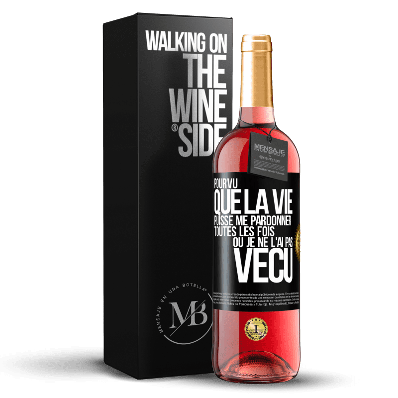 29,95 € Envoi gratuit | Vin rosé Édition ROSÉ Pourvu que la vie puisse me pardonner toutes les fois où je ne l'ai pas vécu Étiquette Noire. Étiquette personnalisable Vin jeune Récolte 2024 Tempranillo